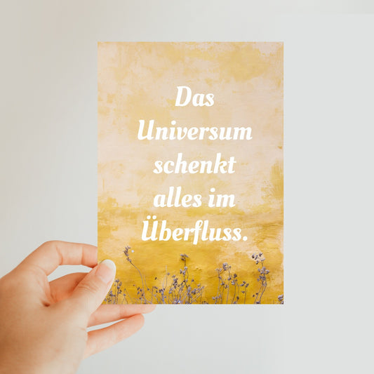 Postkarte "Das Universum schenkt alles im Überfluss."